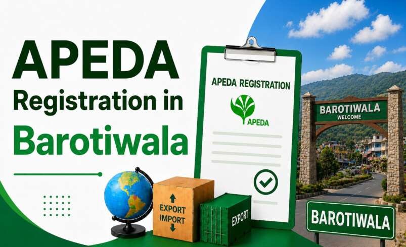 APEDA Registration in Barotiwala: Complete Guide 2026
