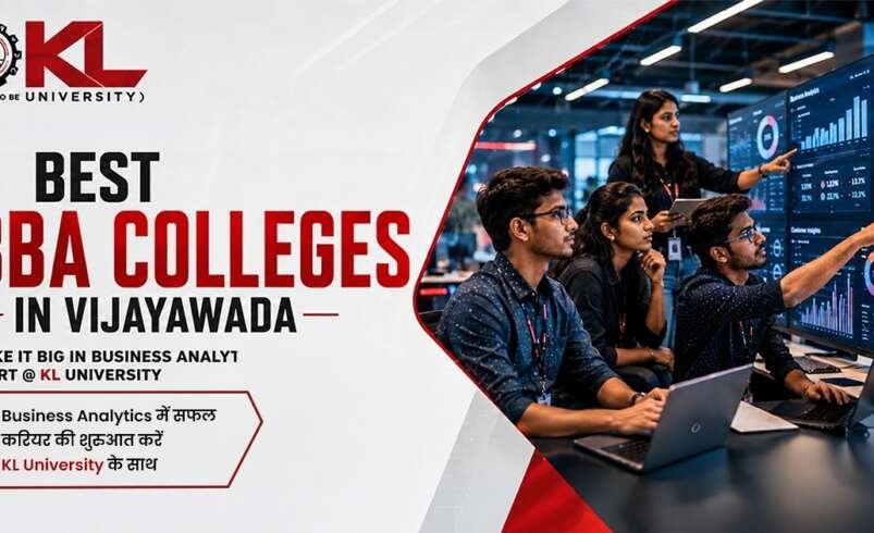 Best BBA colleges in Vijayawada – Make it big in Business Analytics, start @ KL University