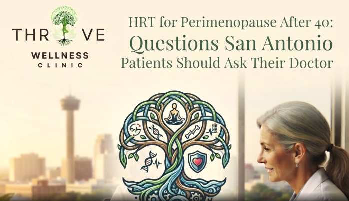 HRT for Perimenopause After 40: Questions San Antonio Patients Should Ask Their Doctor