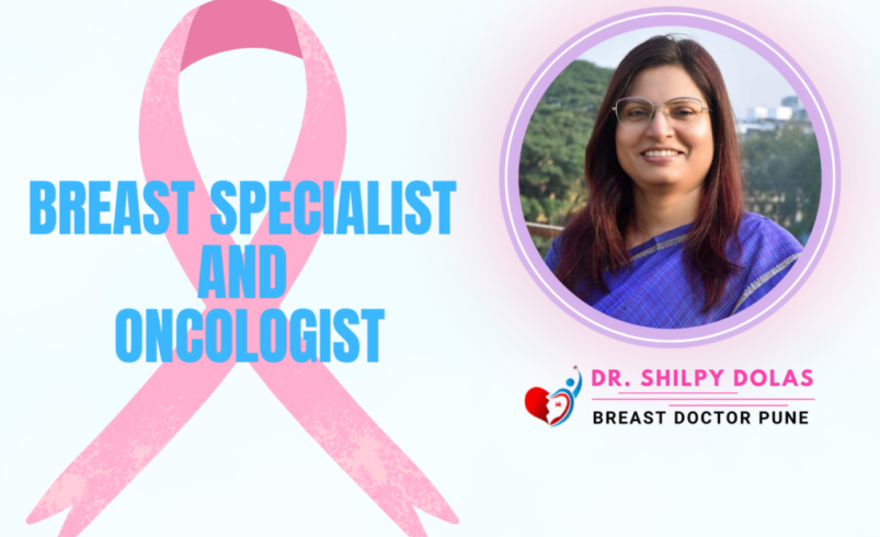 breast surgeon in pune specialized medical excellence Dr. Shilpy Dolas